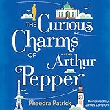 The Curious Charms of Arthur Pepper by Patrick, Phaedra